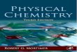 Physical Chemistry -   · PDF filePhysical Chemistry Third Edition Robert G. Mortimer Professor Emeritus Rhodes College Memphis, Tennessee AMSTERDAM •BOSTON HEIDELBERG •
