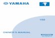 150HP Owner's Manual - · PDF fileThank you for choosing a Yamaha outboard motor. This Owner’s Manual contains infor-mation needed for proper operation, mainte- ... 150HP Owner's