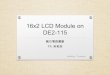 16x2 LCD module on DE2-115 - National Taiwan Universitydclab.ee.ntu.edu.tw/static/Document/Exp3/Exp3_3.pdf · Signal Name FPGA Pin No. Description ... "DE2-115_MB.pdf" by Terasic