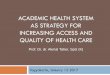 ACADEMIC HEALTH SYSTEM AS STRATEGY FOR …fk.ugm.ac.id/wp-content/uploads/2017/01/AHS-Yogja-2016-Prof-Akmal... · academic health system as strategy for ... indikator keluarga sehat