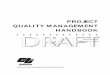 PROJECT QUALITY MANAGEMENT HANDBOOK · PDF fileProject Quality Management Handbook iii DRAFT Preface Purpose This handbook defines “quality” in the delivery of State highway projects