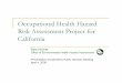 Presentation on: Occupational Health Hazard Risk ...?Occupational Health Hazard Risk Assessment Project for California Sara Hoover Presentation at Cal/OSHA Public Advisory Meeting