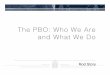 The PBO: Who We Are and What We Do - rpic-ibic.ca · PDF filePBO$Background$! The$parliamentary$budgetoﬃcer$serves$atthe$ pleasure$of$the$governor$in$council$! This$diﬀers$from$independentoﬃcers$of$the$