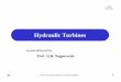 Hydraulic TurbinesHydraulic Turbines - · PDF fileHydraulic TurbinesHydraulic Turbines ... turbine byygg gp g making the guide vanes turning on a pivot in order to regulate ... rolling