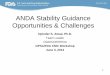 ANDA Stability Guidance Opportunities & · PDF fileANDA Stability Guidance Opportunities & Challenges Upinder S. Atwal, Ph.D. Team Leader . OGD/CDER/FDA . GPhA/FDA CMC Workshop . June