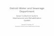 Detroit Water and Sewerage Department Presentation - Smalley DWSD.pdf · Detroit Water and Sewerage Department Sewer Collection System Maintenance and Rehabilitation Update Samuel
