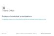 Evidence in criminal investigations - Welcome to GOV.UK · PDF fileEvidence in criminal investigations evidence . Evidence in criminal investigations evidence evidence . This guidance