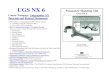 UGS NX 6 - Faculty of Engineering - University of Victoriamech410/old/2_Lecture_Notes/3e_UGS-NX6-Intro.pdf · UGS NX 6 Course Webpage: Unigraphics NX Tutorials and Related Documents