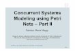Concurrent Systems Modeling using Petri Nets – Part II · PDF fileConcurrent Systems Modeling using Petri Nets – Part II Fabrizio Maria Maggi Based on lecture material by Marlon