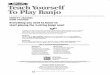 2 TEACH YOURSELF TO PLAY BANJO - Alfred Music · PDF fileplayers of Scottish-Irish ancestry to ... completing Teach Yourself to Play 5-String Banjo, you’ll be on your way to becoming