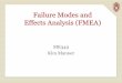 Failure Modes and Effects Analysis (FMEA)me349/fmea/FMEA process.pdf · FMEA • FMEA is a hazard analysis tool. • Overall function to identify potential component, operational