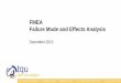 FMEA Failure Mode and Effects Analysis - · PDF fileDie FMEA im Überblick Die FMEA im Kontext des Quality Engineering Modell der FMEA Prinzipielle Vorgehensweise Das FMEA-Formblatt