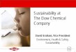 Sustainability at The Dow Chemical   Sustainability at The Dow Chemical Company David Graham, Vice President Environment, Health  Safety, Sustainability