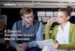 6 Steps to Accelerate Social Media Success - LinkedIn · PDF filerich media (such as the video your marketing department created based ... three ways: • By Industry ... 6 Steps to