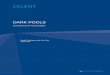 Dark Pools - TFE Times · PDF fileDARK POOLS IN THE EYE OF THE STORM David Easthope and Arin Ray April 2014