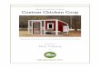 BUILD YOUR OWN Custom Chicken Coop -  · PDF fileBUILD YOUR OWN Custom Chicken Coop Designed by: Mick Telkamp for INSTRUCTION MANUAL ... bump-out is attached to coop. 12