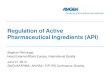 Regulation of Active Pharmaceutical Ingredients (API) · PDF fileRegulation of Active Pharmaceutical Ingredients (API) ... Pharmaceuticals for Human Use . 7 ... ISPE baseline guide