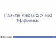 Charge! Electricity and Magnetism · PDF fileCharge! Electricity and Magnetism. What is Charge? What is Charge?