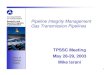 Pipeline Integrity Management Gas Transmission Pipelines · PDF fileOffice of Pipeline Safety Pipeline Integrity Management Gas Transmission Pipelines TPSSC Meeting May 28-29, 2003