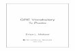 GRE Vocabulary - The Critical Reader · PDF fileIn that regard, it seems fair to call the GRE a relevant test. ~Erica Meltzer 8. ... To reiterate: GRE vocabulary questions, particularly