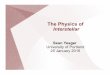 The Physics of Interstellar · PDF fileAlbert Einstein ! 1905 – Brownian Motion, Photoelectric Effect, Special Relativity (Annus Mirabilis) ! 1907 – Specific Heats ! 1907-1915