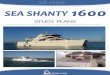 Sea Shanty 1600 Study Plans A4 - Schionning · PDF filedesigns, we work closely with several excellent boat building yards in Australia and overseas. Using one of these builders to