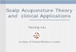 Traditional Scalp Acupuncture - CatsTCMNotes Needling Techniques an… · Base of Traditional Scalp Acupuncture 1. Front-mu & Back-Shu treating Zang-fu organs 2. Selecting Local points