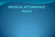 MEDICAL ATTENDANCE RULES · PDF fileallopathy drugs & medicines (other than negative list) ayurvedic &yunan drugs as per the list
