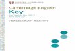Handbook for Teachers - Lang LTC · PDF file2 CAMBRIDGE ENGLISH: KEY HANDBOOK FOR TEACHERS ABOUT CAMBRIDGE ESOL About Cambridge ESOL Cambridge English: Key is developed by University