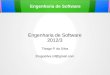 Engenharia de Software - araguaia2.ufmt.braraguaia2.ufmt.br/professor/disciplina_arquivo/100/20130529401.pdf · Licença do AutoCAD 2012 [2] – $4.195 ~ R$ 8.000 ... Eficiência: