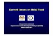 Current Issues in Halal Food.ppt - · PDF file04/03/2006 · Why Halal Food? The lives of Muslims are guided by Shariah Law • Shariah Law means Islamic Law based on the Quran, Hadith,