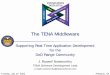 The TENA Middleware - · PDF fileThe TENA Middleware ... Careful API design allows a great number of potential errors to be detected ... The characteristic of a suite of independently-developed