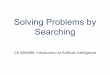 Solving Problems by Searching - cs.uwaterloo.caakhtsang/cs486/02Searching.pdf · Otherwise, expand the node. Add resulting nodes to the tree 17. Generic Search Algorithm. Implementation