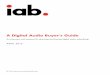 A Digital Audio Buyer’s Guide - IAB · PDF file˜˚˛˝˙˝ˆ˜ˇ˚˜˘˛˝ ˚ ˘ ˚˙˘˝˛ 1 This document has been developed by the IAB’s Digital Audio Committee. Special thanks