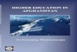 H HIGHER EDUCATION IN AFGHANISTAN - Home | · PDF fileHigher Education in Afghanistan in International Context ... (SHEP), Chancellors and Vice-chancellors of various universities,