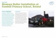 Case Study Biomass Boiler Installation at Fonthill Primary ... · PDF fileBiomass case study Case Study Biomass Boiler Installation at Fonthill Primary School, Bristol Introduction