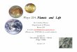Phys 214. Planets and Life - physics.queensu.caphys214/Lecture9.pdf · Phys 214. Planets and Life Dr. Cristina Buzea Department of Physics Room 259 E-mail: cristi@physics.queensu.ca