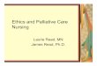 Ethics and Palliative Care Nursingpalliative.info/teaching_material/EthicsAndPalliativeCareNursing.pdf · Ethics and Palliative Care Nursing ... Moral agency Moral distress Virtue