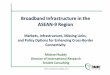 Broadband in the ASEAN 9 Region - United Nations ESCAP Broadband-Infrastructure-in... · Broadband Infrastructure in the ASEAN‐9 Region Markets, Infrastructure, Missing Links, 