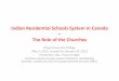 Indian Residential Schools System in Canada – The Role · PDF file2014/01/29 · Indian Residential Schools System in Canada – The Role of the Churches Kings University College