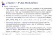 Chapter 7: Pulse Modulation - Wayne State Universitywebpages.eng.wayne.edu/ece4700/Lecture Notes/pulsemodulationpart… · Chapter 7: Pulse Modulation ... Pulse-Width Modulation (PWM)