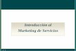Introducción al Marketing de Servicios · PDF file1 - 9 Factores de cambios en el sector servicios Políticas gubernamentales (p.e. desregulación o liberalización, privatización,