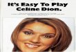 ekladata.comekladata.com/7XqT1rit-wkYvFbrH35ouBUlNNg/Celine-Dion-It-s-Easy-to... · It's Easy To Celine Dion, Easy to read, simplified piano arrangements of I I hit songs. Including