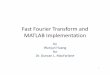 Fast Fourier Transform MATLAB Implementationdlm/3350 comm sys/FFTandMatLab... · Fast Fourier Transform and MATLAB Implementation by Wanjun Huang for Dr. Duncan L. MacFarlane 1