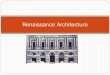 Renaissance Architecture - · PDF filebe solid, useful, beautiful. These are sometimes termed the Vitruvian virtues or the Vitruvian Triad. The Vitruvian Man ... Renaissance Architecture