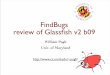 FindBugs review of Glassﬁsh v2 b09 - cs.umd.edupugh/glassfish/glassfish.pdf · FindBugs review of Glassﬁsh v2 b09 William Pugh ... String endText, int endOffset, String textBefore,
