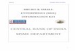 CENTRAL BANK OF INDIA MSME DEPARTMENT · PDF fileCENTRAL BANK OF INDIA MSME DEPARTMENT . MSE KIT ... 1 MSMEs- Unique Features 3 2 MSMED Act & Definition of Micro, Small and Medium
