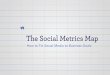 The Social Metrics Map - Simply Measuredget.simplymeasured.com/.../images/TheSocialMediaMetricsMap.pdf · Right Strategy? Identifying the marketing objective you need ... order to