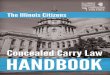 The Illinois Citizens - Concealed Carry & Meconcealedcarryandme.com/wp-content/themes/piggie-bank/pdf/... · Chapter I of the Illinois Citizens Concealed Carry Handbook addresses