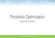 Portofolio Optimization - · PDF file•Jika anda mendekati pensiun, anda harus menanam pada obligasi dan saham-saham ... •Portofolio dari aset yang berisiko harus dalam jumlah yang